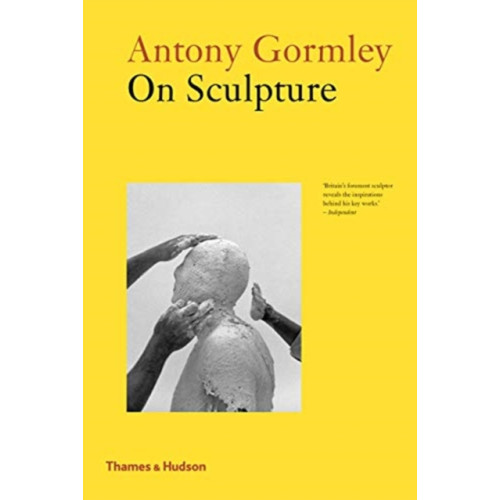 Thames & Hudson Ltd Antony Gormley on Sculpture (häftad, eng)