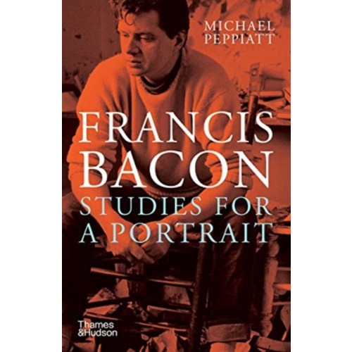 Thames & Hudson Ltd Francis Bacon: Studies for a Portrait (häftad, eng)