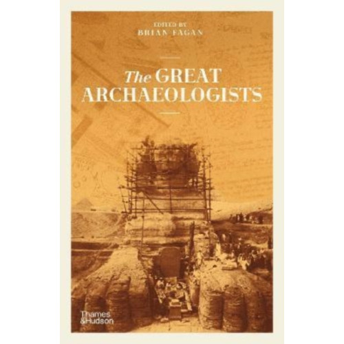 Thames & Hudson Ltd The Great Archaeologists (häftad, eng)