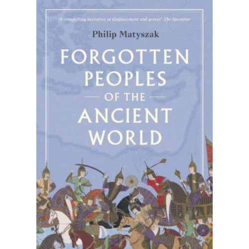 Thames & Hudson Ltd Forgotten Peoples of the Ancient World (häftad, eng)