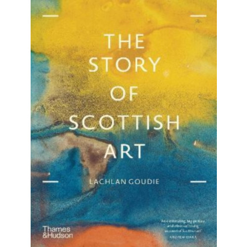 Thames & Hudson Ltd The Story of Scottish Art (häftad, eng)