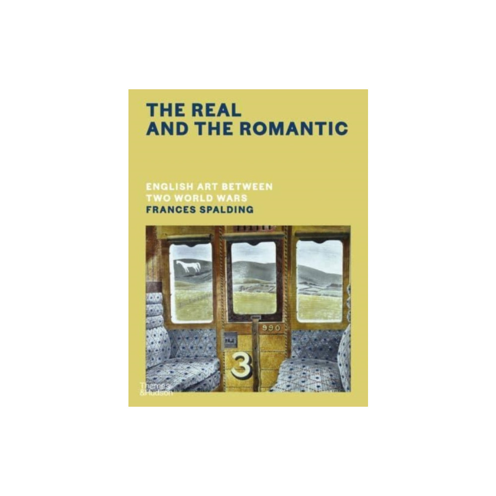 Produktbild för The Real and the Romantic: English Art Between Two World Wars – A Times Best Art Book of 2022 (inbunden, eng)