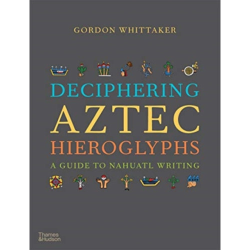 Thames & Hudson Ltd Deciphering Aztec Hieroglyphs (inbunden, eng)