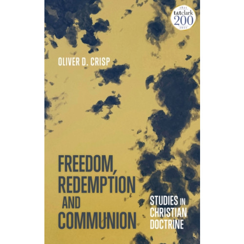 Bloomsbury Publishing PLC Freedom, Redemption and Communion: Studies in Christian Doctrine (häftad, eng)