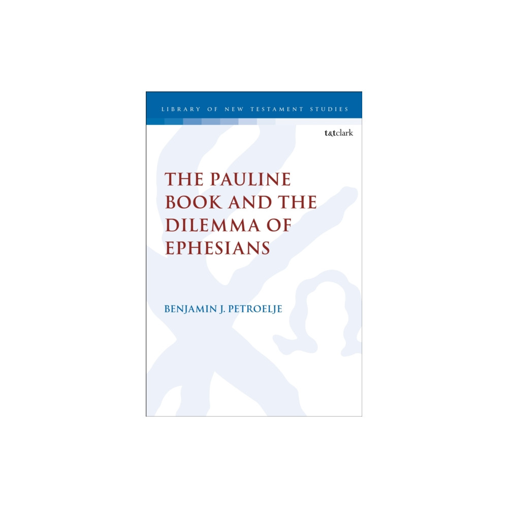 Produktbild för The Pauline Book and the Dilemma of Ephesians (inbunden, eng)