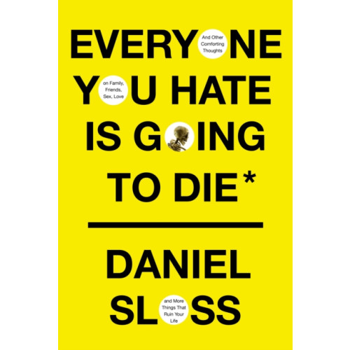 Knopf Doubleday Publishing Group Everyone You Hate Is Going to Die (inbunden, eng)