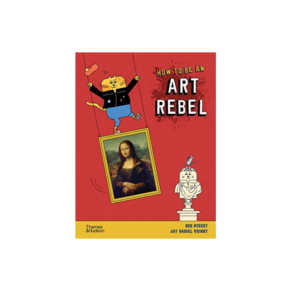 Produktbild för How to be an Art Rebel (inbunden, eng)
