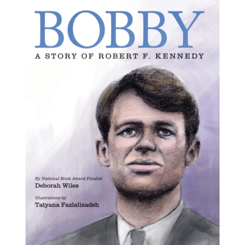 Scholastic Inc. Bobby: A Story of Robert F. Kennedy (inbunden, eng)