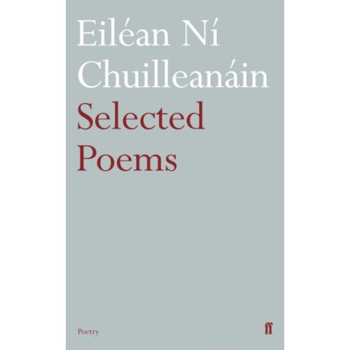 Faber & Faber Selected Poems Eilean Ni Chuilleanain (häftad, eng)