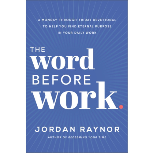 Waterbrook Press (A Division of Random House Inc) The Word Before Work (inbunden, eng)