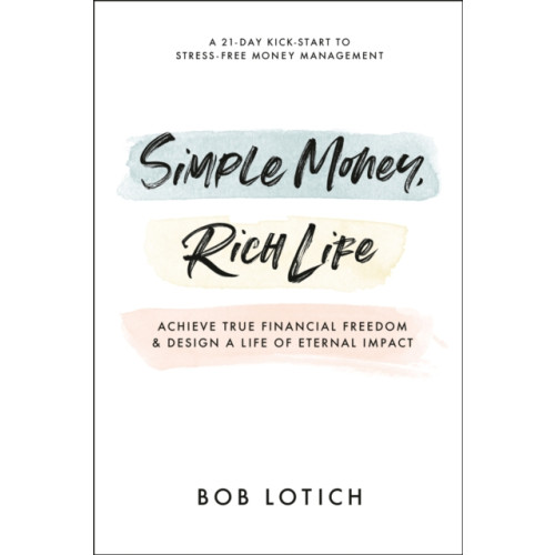 Waterbrook Press (A Division of Random House Inc) Simple Money, Rich Life (häftad, eng)