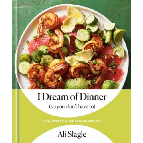Random House USA Inc I Dream of Dinner (So You Don't Have To) (inbunden, eng)
