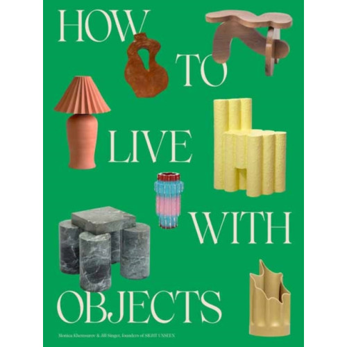 Random House USA Inc How to Live with Objects (inbunden, eng)