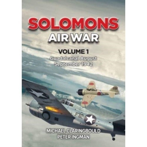 Avonmore Books Solomons Air War Volume 1 (häftad, eng)