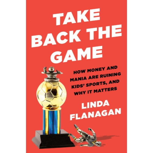 Penguin Putnam Inc Take Back the Game (inbunden, eng)