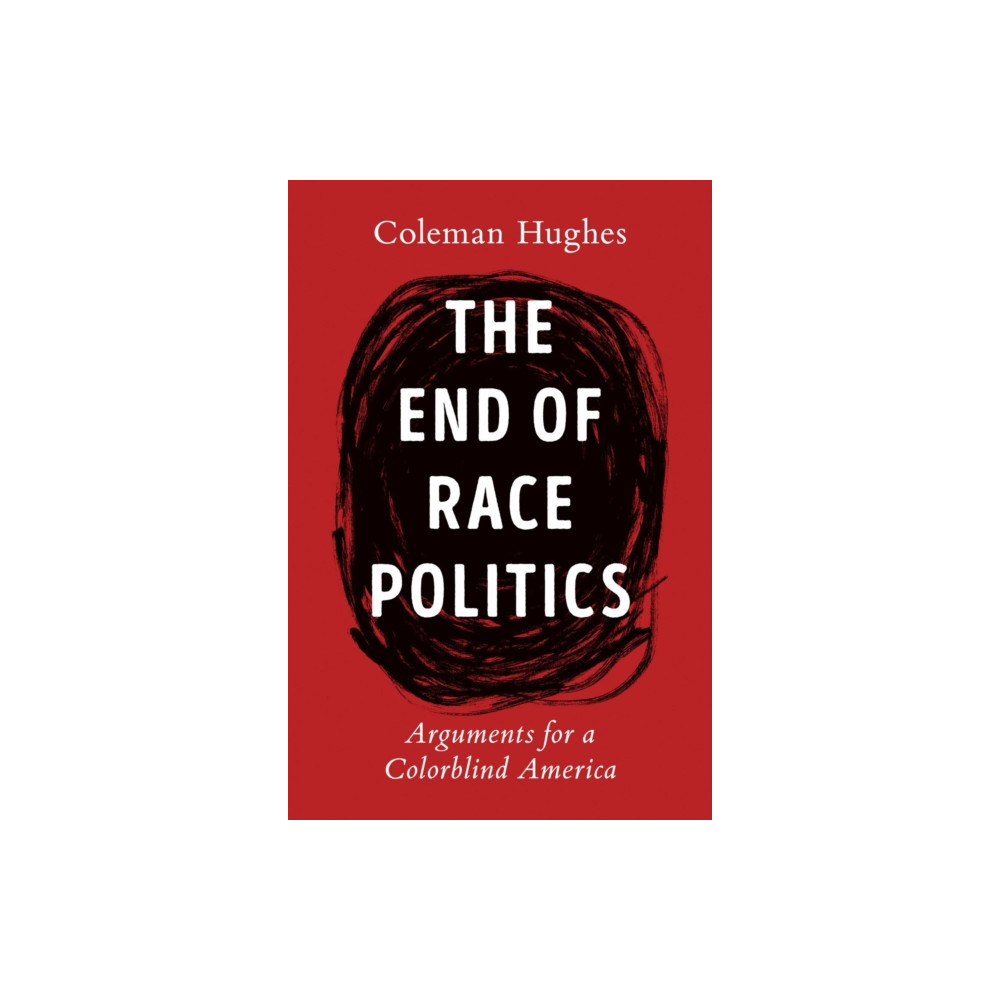 Produktbild för The End of Race Politics (inbunden, eng)