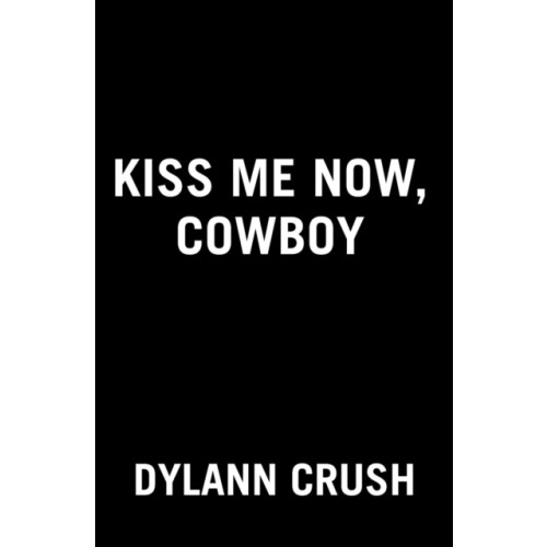 Penguin Putnam Inc Kiss Me Now, Cowboy (häftad, eng)