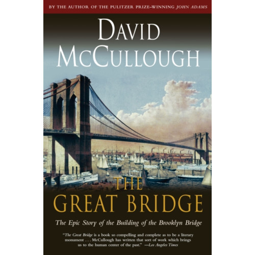 Simon & Schuster Great Bridge: The Epic Story of the Building of the Brooklyn Bridge (inbunden, eng)