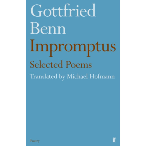 Faber & Faber Gottfried Benn - Impromptus (häftad, eng)