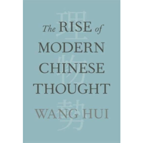 Harvard university press The Rise of Modern Chinese Thought (inbunden, eng)