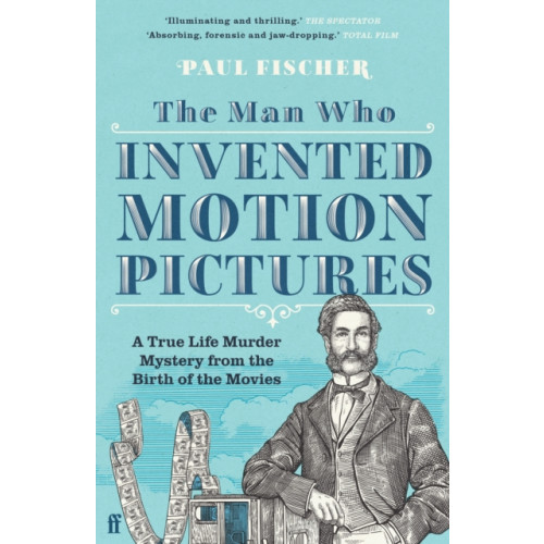 Faber & Faber The Man Who Invented Motion Pictures (häftad, eng)