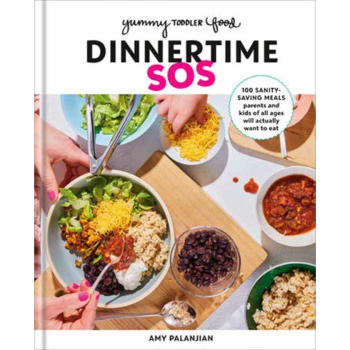 Potter/Ten Speed/Harmony/Rodale Yummy Toddler Food: Dinnertime SOS (inbunden, eng)