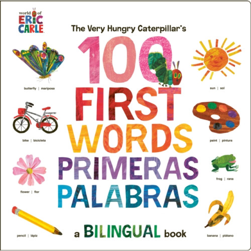 Penguin Young Readers The Very Hungry Caterpillar's First 100 Words / Primeras 100 palabras (bok, board book, eng)