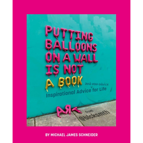 Penguin Putnam Inc Putting Balloons on a Wall Is Not a Book (inbunden, eng)