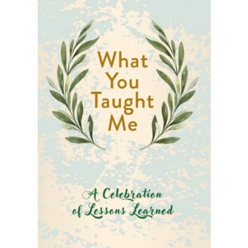 Random House USA Inc What You Taught Me (inbunden, eng)