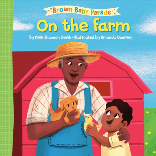 Random House USA Inc On the Farm: A Brown Baby Parade Book (bok, board book, eng)