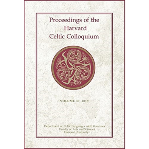 Harvard university press Proceedings of the Harvard Celtic Colloquium, 39: 2019 (inbunden, eng)