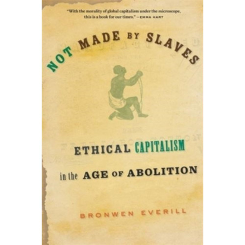 Harvard university press Not Made by Slaves (häftad, eng)