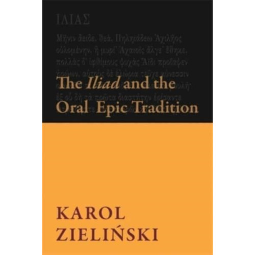 Harvard university press The Iliad and the Oral Epic Tradition (häftad, eng)