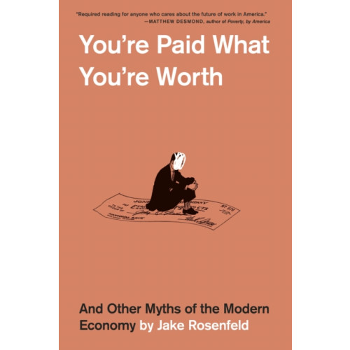 Harvard university press You’re Paid What You’re Worth (häftad, eng)