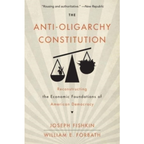 Harvard university press The Anti-Oligarchy Constitution (häftad, eng)