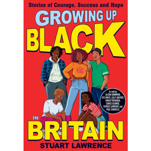 Scholastic Growing Up Black in Britain: Stories of courage, success and hope (häftad, eng)