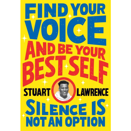 Scholastic Silence is Not An Option: Find Your Voice and Be Your Best Self (häftad, eng)