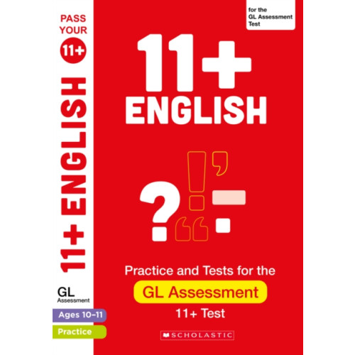 Scholastic 11+ English Practice and Test for the GL Assessment Ages 10-11 (häftad, eng)