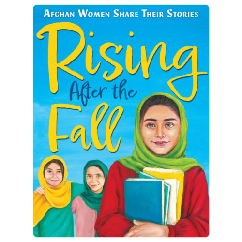 Scholastic Rising After the Fall: Afghan Women Share Their Stories (häftad, eng)