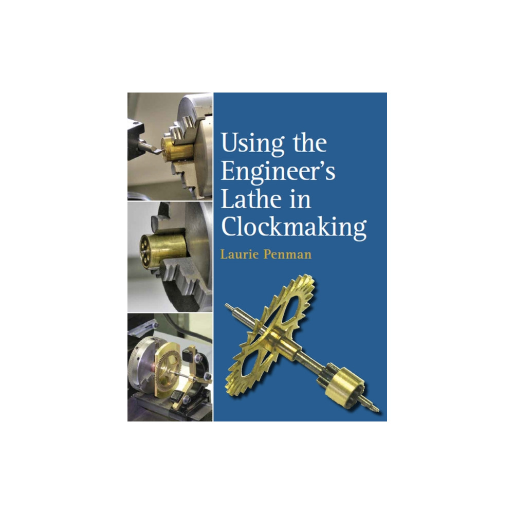 Produktbild för Using the Engineer's Lathe in Clockmaking (inbunden, eng)