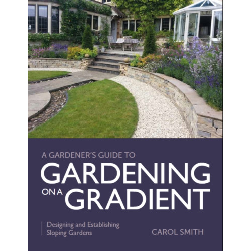 The Crowood Press Ltd Gardener's Guide to Gardening on a Gradient (häftad, eng)