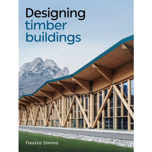 The Crowood Press Ltd Designing Timber Buildings (häftad, eng)