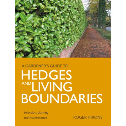 The Crowood Press Ltd Gardener's Guide to Hedges and Living Boundaries (häftad, eng)