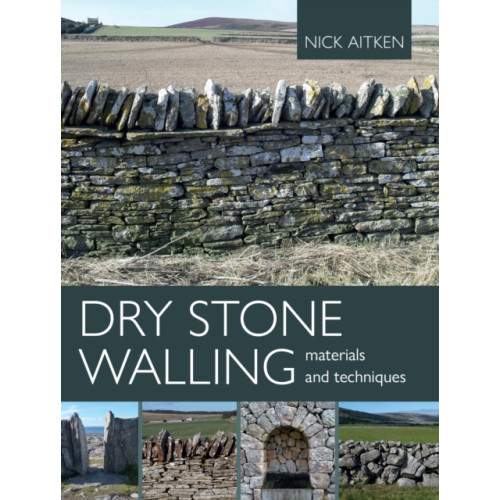 The Crowood Press Ltd Dry Stone Walling - Materials and Techniques (häftad, eng)