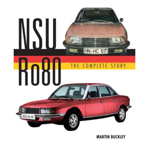 The Crowood Press Ltd NSU Ro80 - The Complete Story (inbunden, eng)
