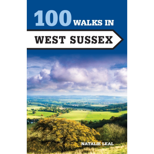 The Crowood Press Ltd 100 Walks in West Sussex (häftad, eng)