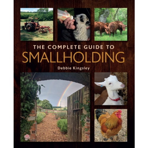 The Crowood Press Ltd The Complete Guide to Smallholding (häftad, eng)