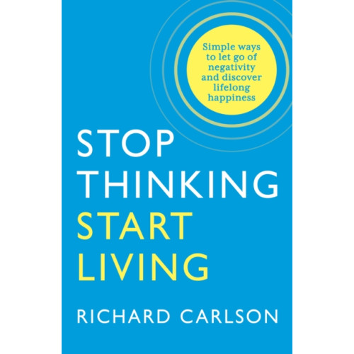 HarperCollins Publishers Stop Thinking, Start Living (häftad, eng)