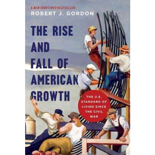 Princeton University Press The Rise and Fall of American Growth (häftad, eng)