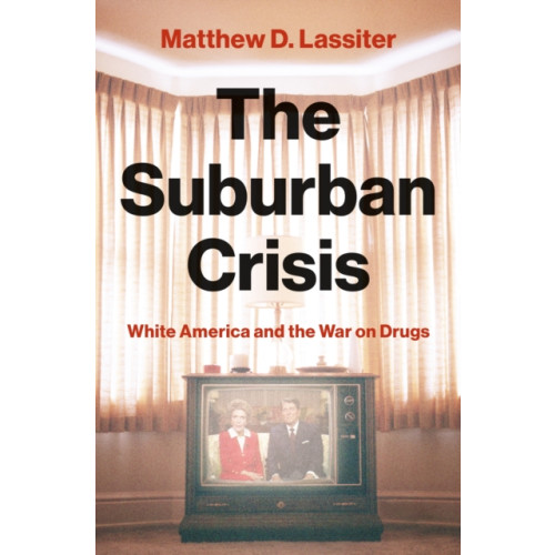 Princeton University Press The Suburban Crisis (inbunden, eng)